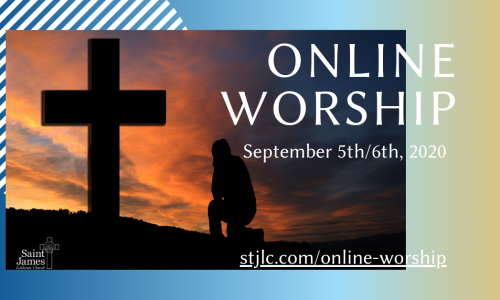 Online Worship – September 5th/6th, 2020