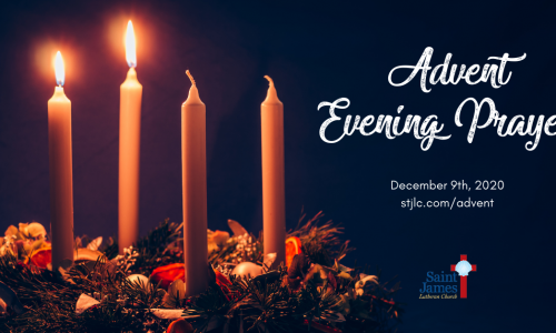 Advent Evening Prayer – Tuesday, December 22nd, 2020 – St. James